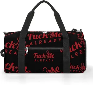 Fuck Me Already Sports Gym Bag With Shoes Compartment Lightweight Duffel Carryon Overnight Travel Pack