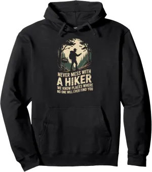 Never Mess With A Hiker Mountain Trail Hiking Pullover Hoodie