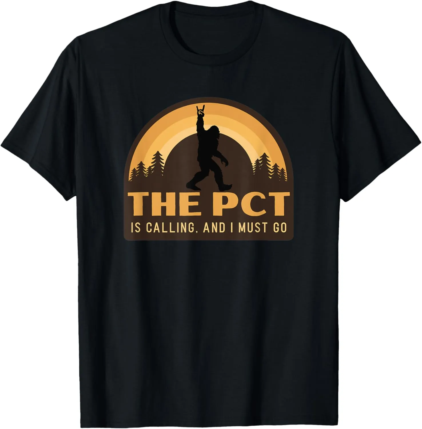 Pacific Crest Trail, PCT is Calling, and I Must Go, BIGFOOT T-Shirt
