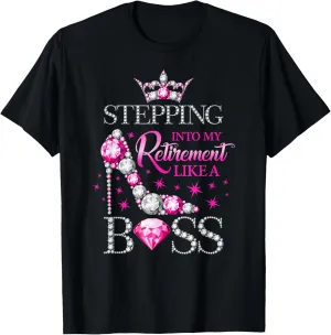 Stepping into my retirement like a boss, women’s T-Shirt