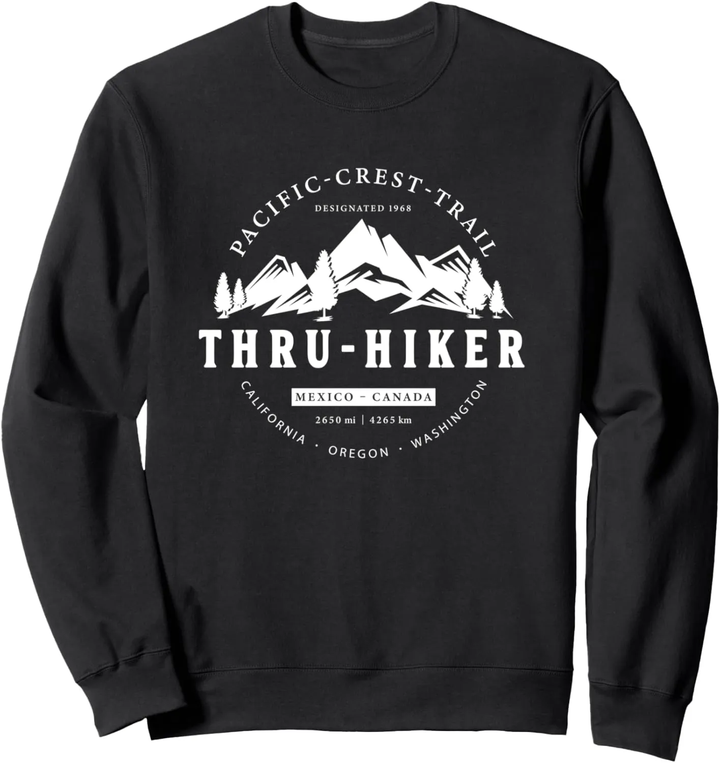 Thru-Hiker - hiking the Pacific-Crest-Trail Mexico to Canada Sweatshirt